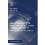 New Approaches to Image Processing Based Failure Analysis of Nano-scale Ulsi Devices 9780323241434