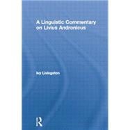 A Linguistic Commentary on Livius Andronicus 9780415861434