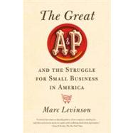 The Great A&p and the Struggle for Small Business in America 9780809051434