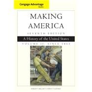 Cengage Advantage Books: Making America, Volume 2 Since 1865 A History of the United States 9781305251434