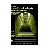 School Leadership and Administration : Important Concepts, Case Studies and Simulations 9780697241436