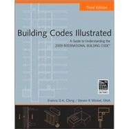 Building Codes Illustrated: A Guide to Understanding the 2009 International Building Code, 3rd Edition 9780470191439