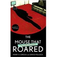 The Mouse That Roared: Disney and the End of Innocence 9781442201439