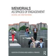 Memorials as Spaces of Engagement: Design, Use and Meaning 9780415631440