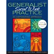 Generalist Social Work Practice: An Empowering Approach 9780205501441