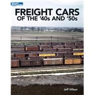 Freight Cars of the '40s and '50s 9781627001441