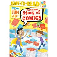 The Colorful Story of Comics 9781481471442