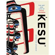 Kesu: The Art and Life of Doug Cranmer 9780295991443