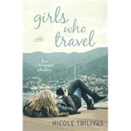 Girls Who Travel 9780425281444