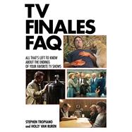 TV Finales Faq: All That's Left to Know About the Endings of Your Favorite TV Shows 9781480391444