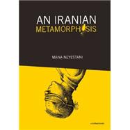 An Iranian Metamorphosis 9780988901445