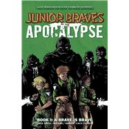 Junior Braves of the Apocalypse 1 9781620101445