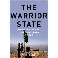 The Warrior State Pakistan in the Contemporary World 9780190231446