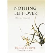 Nothing Left over: A Plain and Simple Life 9781939681447