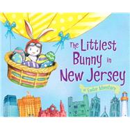 The Littlest Bunny in New Jersey 9781492611448