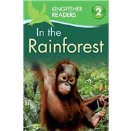 Kingfisher Readers L2: In the Rainforest 9780753471449