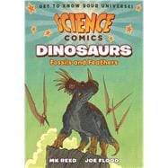 Science Comics: Dinosaurs Fossils and Feathers 9781626721449