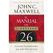 El manual de liderazgo / Leadership Manual 9780718021450
