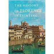 The History of Florence in Painting 9780789211453