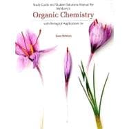 Study Guide with Solutions Manual for McMurry's Organic Chemistry: With Biological Applications, 2nd 9780495391456