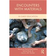 Encounters with Materials in Early Childhood Education 9781138821460