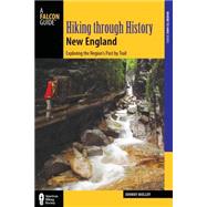 Hiking Through History New England: Exploring the Region's Past by Trail 9781493001460