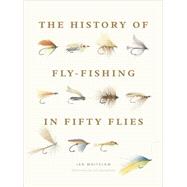 History of Fly-Fishing in Fifty Flies 9781617691461
