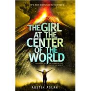 The Girl at the Center of the World 9780375991462