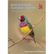 Birds and Animals of Australia's Top End: Darwin, Kakadu, Katherine, and Kununurra 9780691161464