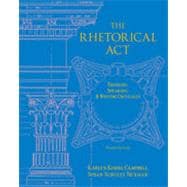 The Rhetorical Act: Thinking, Speaking and Writing Critically, 4th Edition 9781133381464