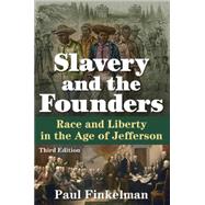 Slavery and the Founders: Race and Liberty in the Age of Jefferson 9780765641465
