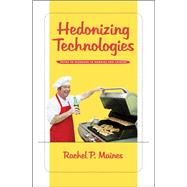 Hedonizing Technologies : Paths to Pleasure in Hobbies and Leisure