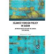 Sudanese Foreign Policy: Radicalism and the Search for Survival 9781138491465
