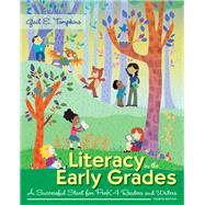 Literacy in the Early Grades A Successful Start for PreK-4 Readers and Writers, Enhanced Pearson eText with Loose-Leaf Version -- Access Card Package 9780133831467