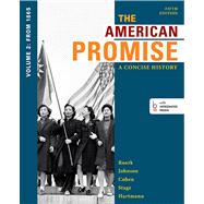 The American Promise: A Concise History, Volume 2 From 1865 9781457631467