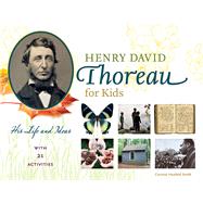Henry David Thoreau for Kids 9781613731468