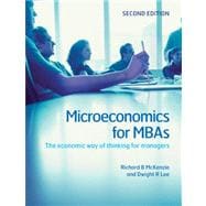 Microeconomics for MBAs : The Economic Way of Thinking for Managers 9780521191470