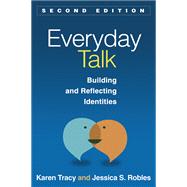 Everyday Talk, Second Edition Building and Reflecting Identities 9781462511471