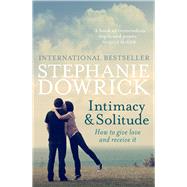 Intimacy & Solitude: How to Give Love and Receive It 9781760111472