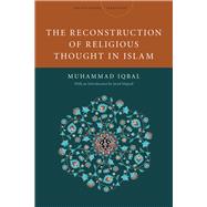The Reconstruction of Religious Thought in Islam 9780804781473