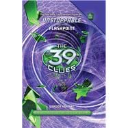 The 39 Clues: Unstoppable Book 4: Flashpoint 9780545521475