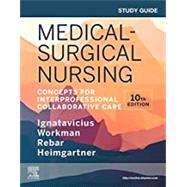 Study Guide for Medical-Surgical Nursing: Concepts for Interprofessional Collaborative Care 10th Edition 9780323681476
