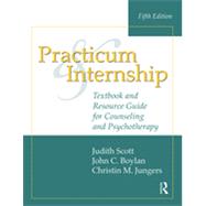Practicum and Internship: Textbook and Resource Guide for Counseling and Psychotherapy 9781138801479
