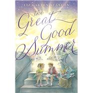 The Great Good Summer 9781481411479