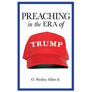Preaching in the Era of Trump 9780827231481