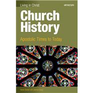 Church History: Apostolic Times to Today 9781599821481