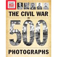 TIME-LIFE The Civil War in 500 Photographs 9781618931481