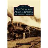 San Diego and Arizona Railway: : The Impossible Railroad 9780738581484