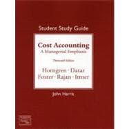 Cost Accounting: A Managerial Emphasis Study Guide 9780136001485