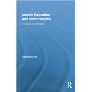 Islamic Education and Indoctrination: The Case in Indonesia 9781138021488